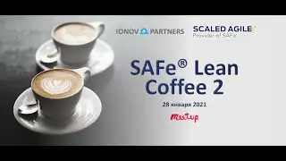 SAFe&reg; Lean Coffee#2 online Meetup