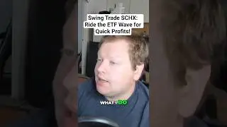 Swing Trade SCHX: Ride the ETF Wave for Quick Profits!