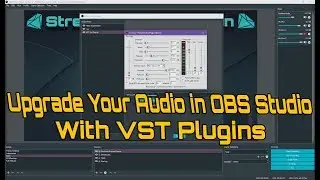 How To Tutorial - Upgrade Your Audio in OBS Studio with VST Plugins