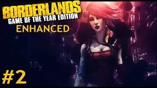 Borderlands: GOTY Edition Enhanced - Part 2 (Lilith Walkthrough)