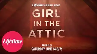 Girl In The Attic | Official Trailer | Lifetime