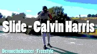 Slide- Calvin Harris [DevonetheDancer Freestyle]