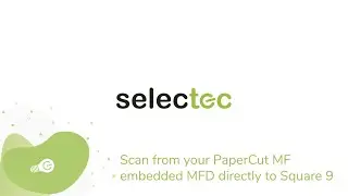 Scan from your PaperCut MF-embedded MFD directly to Square 9