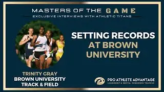 Ivy League Track & Field: Brown University Record-Setter Trinity Gray on Mental Toughness & Success