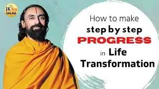 How to Make Progress in Life Transformation - Step by Step guide by Swami Mukundananda
