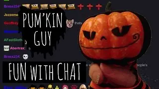 Fun With Chat : Pum'Kin Guy