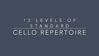 13 Levels of Standard Cello Repertoire