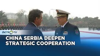 Chinese Defense Minister Holds Talks With Serbian Counterpart