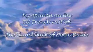 My opinion on the EU French cast of : The Hunchback Of Notre Dame