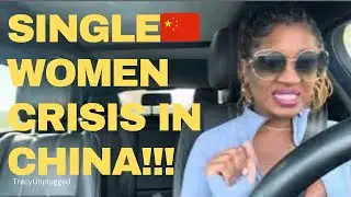 SINGLE WOMEN CRISIS IN CHINA! Relationship Advice