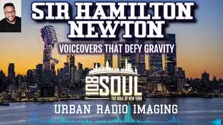 SIR HAMILTON NEWTON: URBAN AC RADIO IMAGING NY