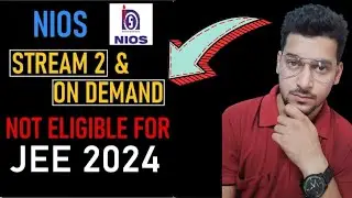 NIOS Streem 2 & On-Demand students नहीं दे सकते JEE-MAINS EXAM 2024 ( NOT ELIGIBLE )