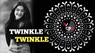 Twinkle Twinkle || Humming Mix || Dj CBU || Dj Sorry 