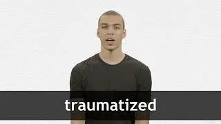 How to pronounce TRAUMATIZED in American English