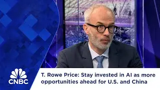 T. Rowe Price: Stay invested in AI as more opportunities ahead for U.S. and China