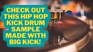 Sample this Hip Hop Kick Drum one shot that was made with Big Kick