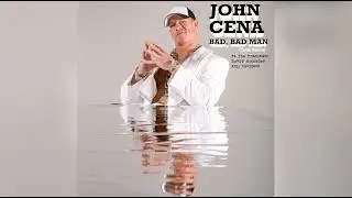 John Cena - Bad, Bad Man (Cutie Single Edit)