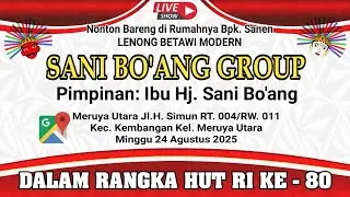 📹🔴 lLENONG BETAWI MODERN SANI BO'ANG GROUP 24 AGUSTUS 2025 JL.H.SIMUN MERUYA UTARA