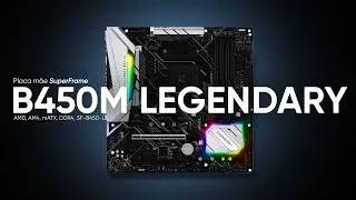 B450 Boa e Barata! Review Placa Mãe ASRock SuperFrame B450M Legendary Series 🔥