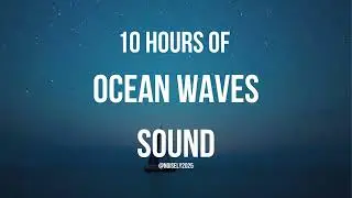 10 HOURS | Ocean Waves Sound for Deep Sleep, Relaxation & Focus | Noisely2025