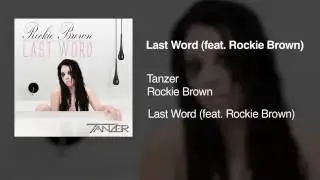 Tanzer - Last Word (feat. Rockie Brown)