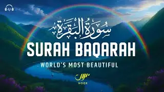 Surah Al-Baqarah Full (سورة البقرة) ✦ World's Most Beautiful Quran Recitation ✦ NOOR