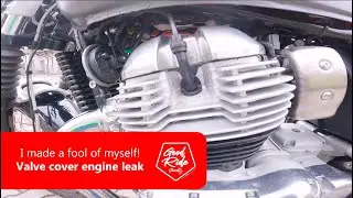 I made a fool of myself! Valve cover oil leak in RE Interceptor 650