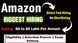 Direct Test Hiring | Amazon Off Campus drive 2024, 2023, 2022 Batch | Selection Process Explained