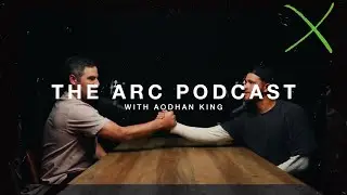 The ARC Podcast with Aodhan King