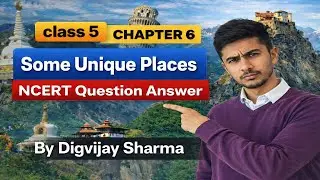 Class 5 EVS Chapter 6 Some Unique Places | NCERT Question Answers | Easy Explanation for Exams TWAU