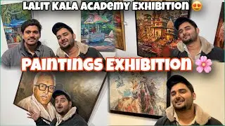 Lalit Kala Academy Exhibition 🌸 | Painting Exhibition 🫶 | Fun with my friend | Vivek Mushran Vlog