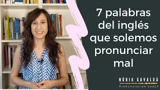 Palabras difíciles en inglés. Aquí tienes 7 palabras mal pronunciadas por hispanohablantes