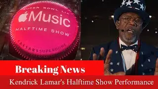 Kendrick Lamar's Iconic Apple Music Super Bowl Halftime Show Performance | Full Breakdown