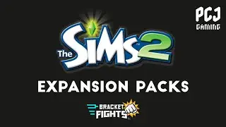 BRACKET FIGHTS | The Sims 2 Expansion Packs