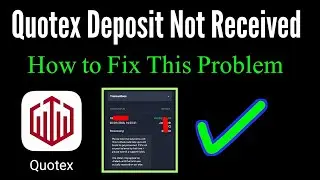How to Fix Quotex Deposit Failed Problem / quotex deposit not received