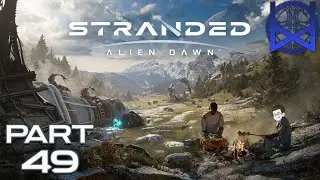 Stranded: Alien Dawn Gameplay Part 49