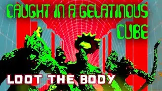 Loot the Body - Caught in a Gelatinous Cube (Music Video)