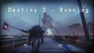 Destiny 2 - Running