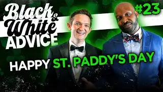 Do Irish People Get Hangovers? I Black and White Advice Comedy Podcast