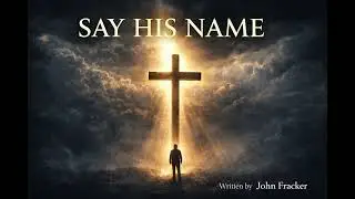 Say His Name (Official Video)