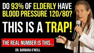 Don't Fall for 120/80! What's the Real Blood Pressure for Seniors (Barbara O'Neill's Revelation)