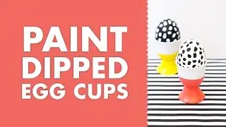 DIY Paint Dipped Porcelain Easter Egg Cups