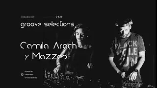 -- MAZZEO & CAMILA ARACH EPISODIO 005 GROOVE SELECTIONS TV