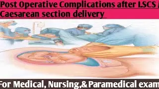 Post Operative Complications to mother and baby after LSCS#caesarean section delivery complications