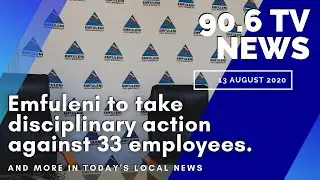 Emfuleni to Take Disciplinary Action Against 33 Employees || 90.6 FM TV News - 13 August 2020