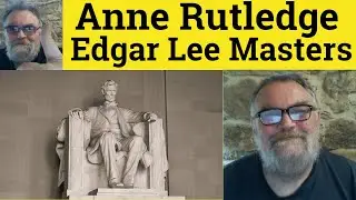 🔵 Anne Rutledge Epitaph by Edgar Lee Masters - Summary Analysis - Anne Rutledge by Edgar Lee Masters