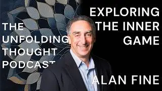 28&ndash;Alan Fine: Exploring the Inner Game to GROW