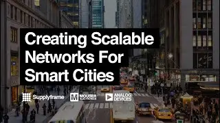 Creating Scalable Networks For Smart Cities
