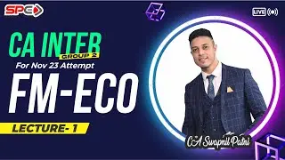 CA INTER GROUP 2 | FM-ECO | LECTURE 1 | FOR NOV 23 | BY CA SWAPNIL PATNI