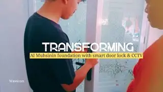 Transforming Al Muhsinin Foundation with Smart Door Locks and CCTV